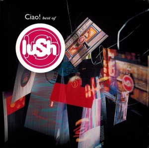 Lush — Ciao! Best Of Lush