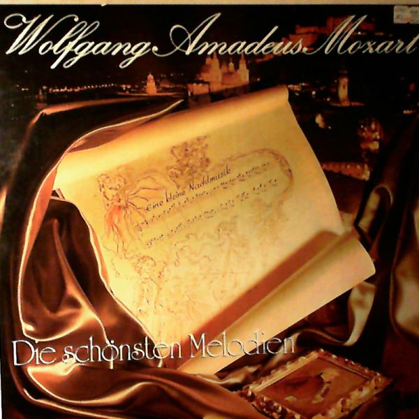 Hamburger Bach-Orchester/Pro Musica Symphonie-Orchester/Kammerorchester Vastan Josef/Kammerorchester Varga Tibor — Mozart - Die Schonsten Melodien: Eine Kleine Nachtmusik in G-Dur, Divertimento in D-Dur, Klavier-Konzert Nr. 26, Violin-Konzert Nr. 5, Symphonie Nr. 41, Symphonie Nr. 40