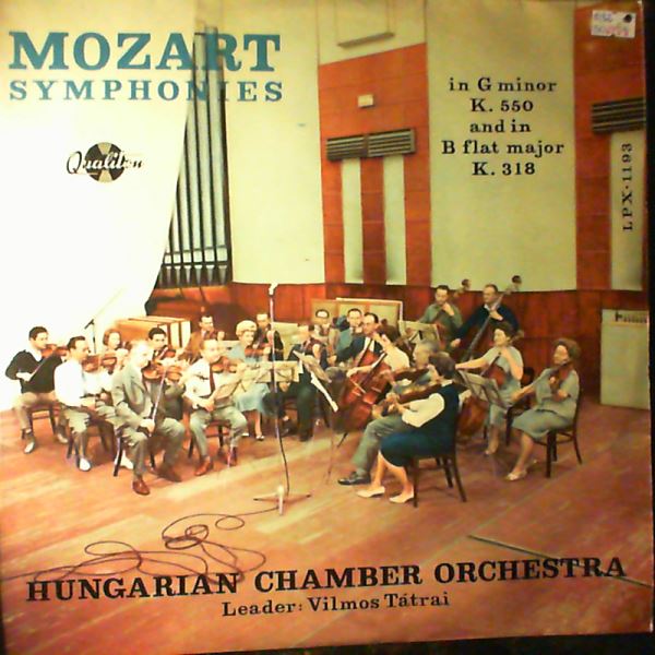 Hungarian Chamber Orchestra (dir. Tatrai V.) — Mozart -Symphonies In G Minor K. 550 And In B Flat Dur K. 318