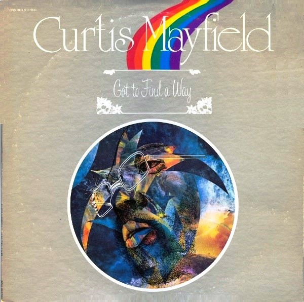 Curtis Mayfield — Got To Find A Way