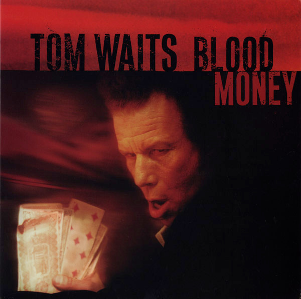 Tom Waits — Blood Money