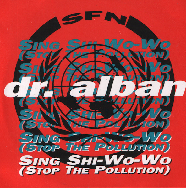 Dr. Alban — Sing Shi-Wo-Wo (Stop The Pollution)