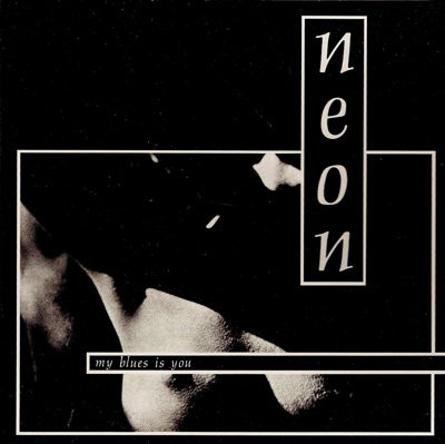Neon (10) — My Blues Is You