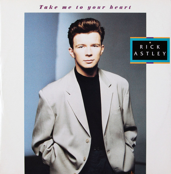 Rick Astley — Take Me To Your Heart