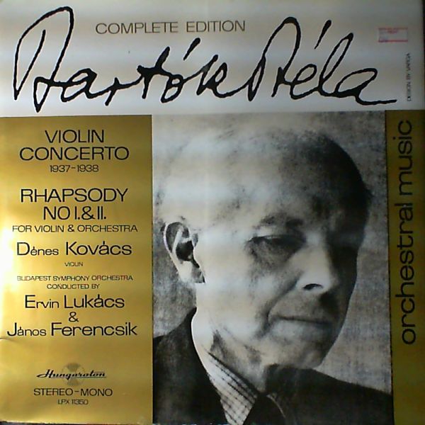 Kovacs Denes — Bartok Bela: Violin concerto/ Rhapsody no. 1 & 2- for violin and orchestra