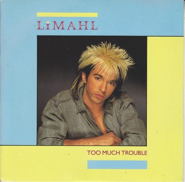 Limahl — Too Much Trouble