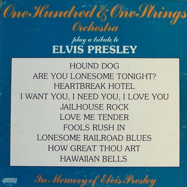 101 Strings — One Hundred & One Strings Orchestra Play A Tribute To Elvis Presley