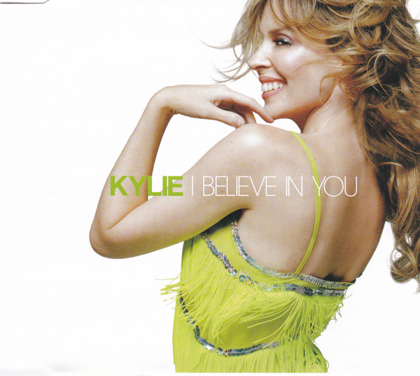 Kylie Minogue — I Believe In You