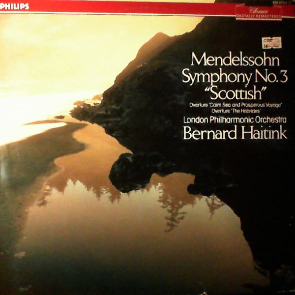London Philharmonic Orchestra (cond. Haitink Bernard) — Mendelssohn - Symphony no. 3 "Scottish", Overture "Calm Sea and Prosperous Voyage", Overture "Hebrides"