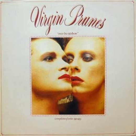 Virgin Prunes — Over The Rainbow (A Compilation Of Rarities 1981-1983)