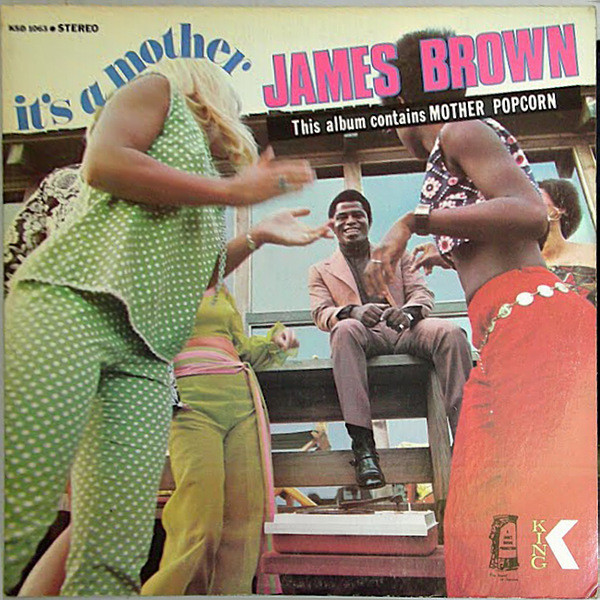 James Brown — It's A Mother