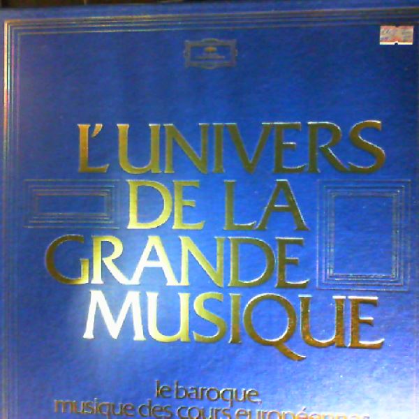 Lucerne Festival Strings/Baumgartner R./Orchestre Bach de Munich/Camerata de Bern/Musica Antiqua de Cologne/Melkus E./Milstein N./Walcha H./Curtis A./Kirkpatrick R. — L'univers de la grande musique: Le Baroque, Musique des Cours Europeenes: Bach J.S., Telemann, Handel, Marcello, Pachelbel etc.