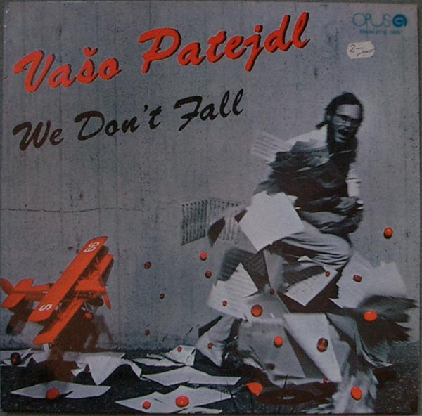 Vašo Patejdl — We Don't Fall