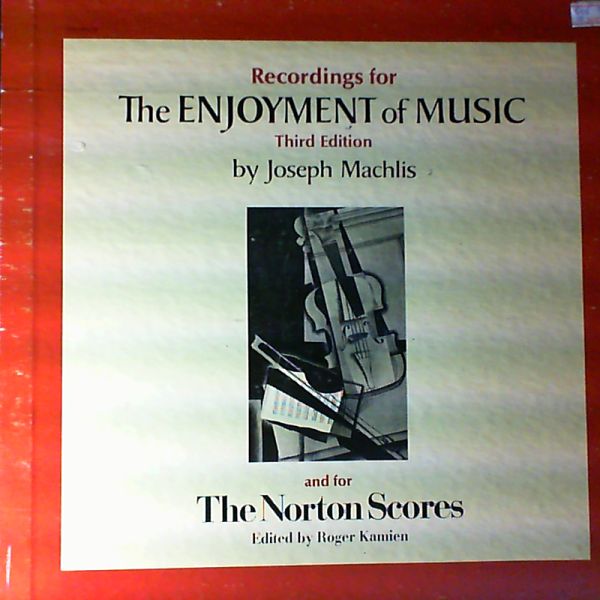 Machlis Joseph — The Enjoyment of Music. Third Edition