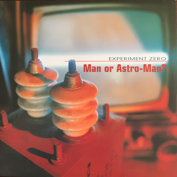 Man Or Astro-Man? — Experiment Zero