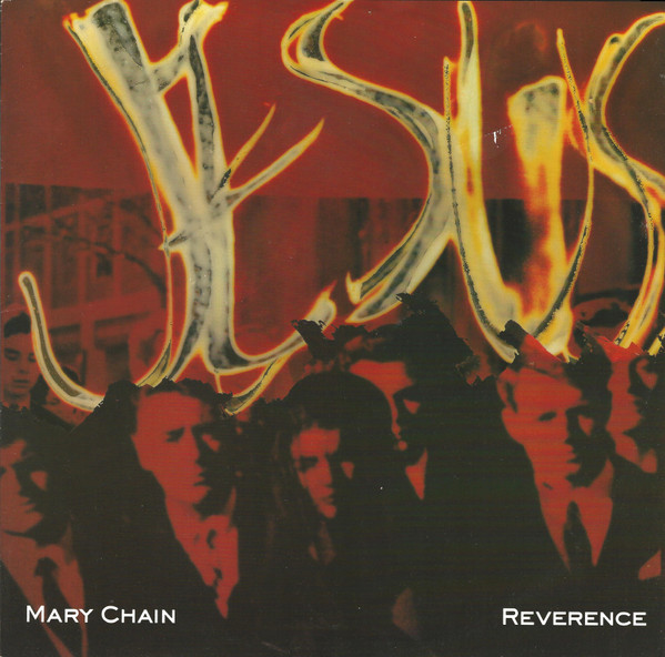 The Jesus And Mary Chain — Reverence