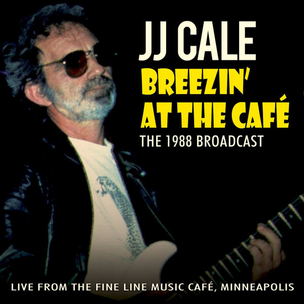 J.J. Cale — Breezin' At The Cafe
