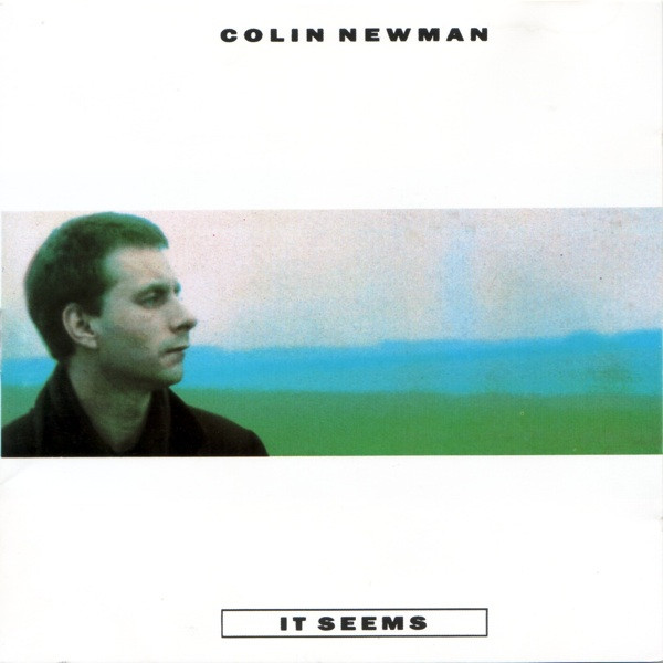 Colin Newman — It Seems