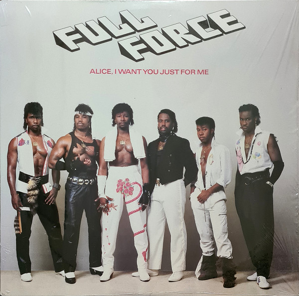 Full Force — Alice, I Want You Just For Me!