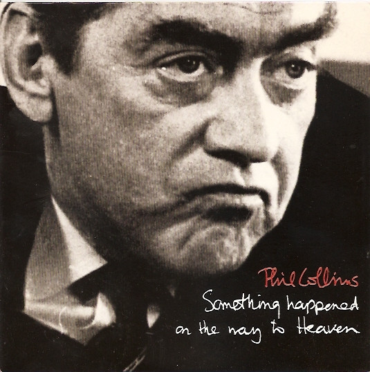 Phil Collins — Something Happened On The Way To Heaven