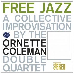 The Ornette Coleman Double Quartet — Free Jazz