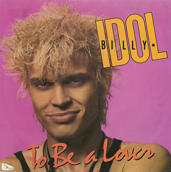 Billy Idol — To Be A Lover