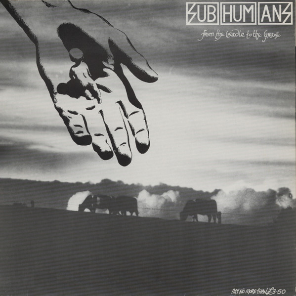 Subhumans — From The Cradle To The Grave