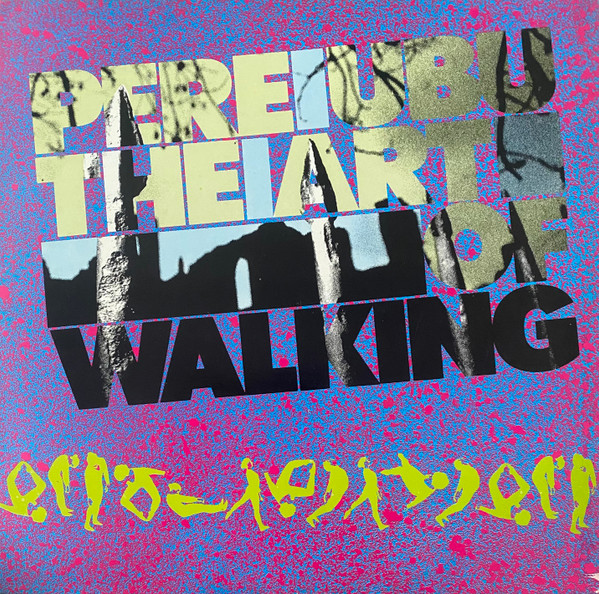 Pere Ubu — The Art Of Walking