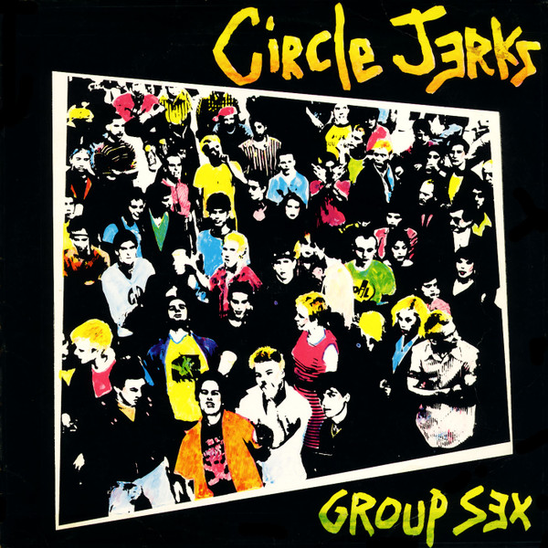 Circle Jerks — Group Sex