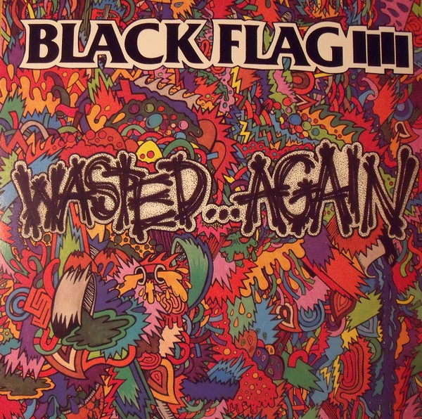Black Flag — Wasted...Again