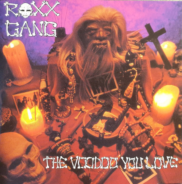 Roxx Gang — The Voodoo You Love