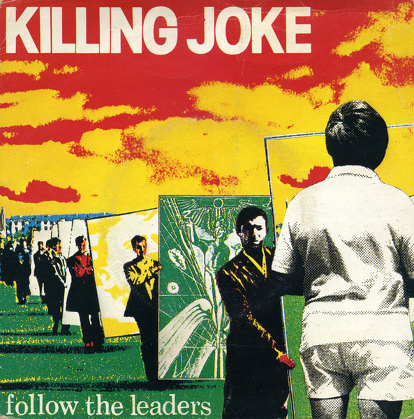 Killing Joke — Follow The Leaders