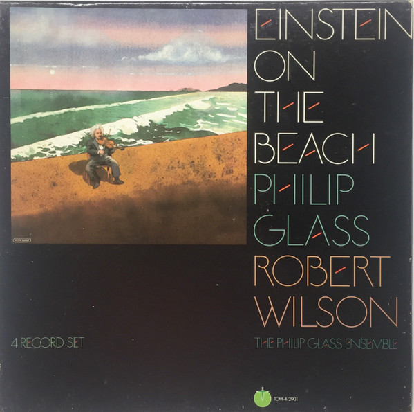 Philip Glass / Robert Wilson (2) - The Philip Glass Ensemble — Einstein On The Beach