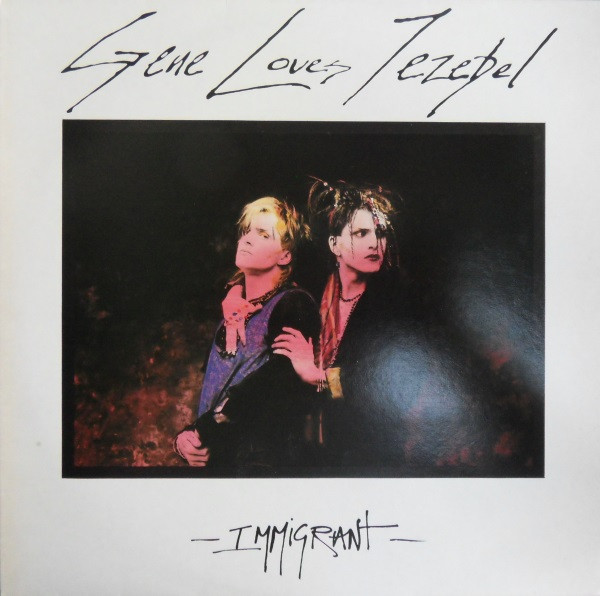Gene Loves Jezebel — Immigrant