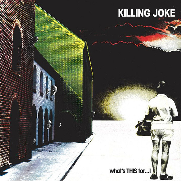 Killing Joke — What's This For...!
