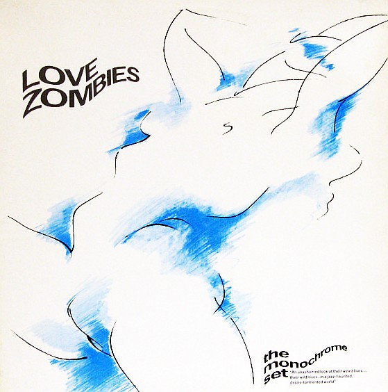 The Monochrome Set — Love Zombies