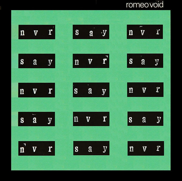Romeo Void — Never Say Never