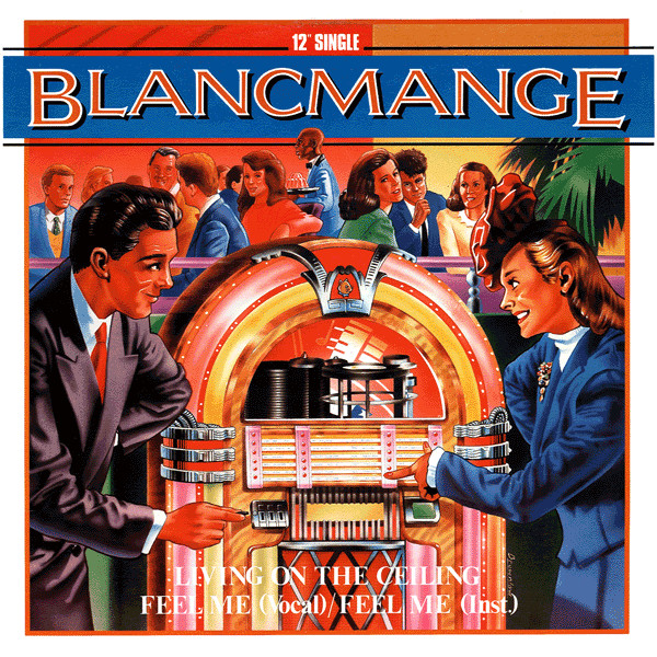 Blancmange — Living On The Ceiling / Feel Me