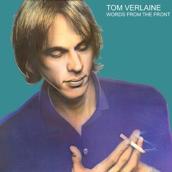 Tom Verlaine — Words From The Front