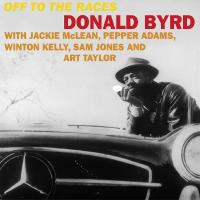Donald Byrd — Off To The Races