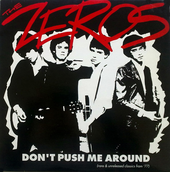 The Zeros — Don't Push Me Around (Rare & Unreleased Classics From '77)
