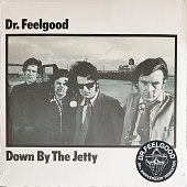 Dr. Feelgood — Down By The Jetty