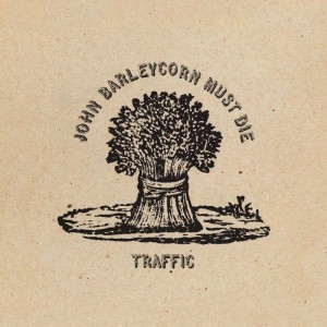 Traffic — John Barleycorn Must Die