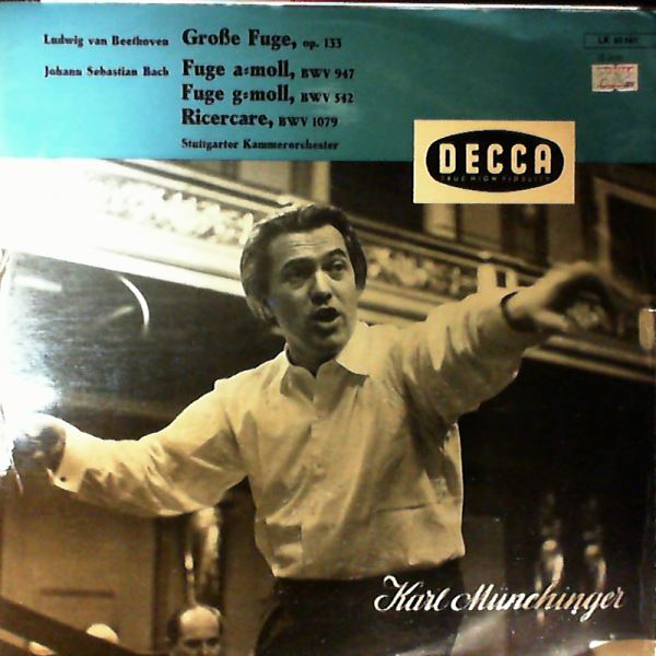 Munchinger Karl — L.van Beethoven- grose fuge, op.133/J.S.Bach- fuge a-moll, bwv 947.fuge g-moll, bwv 542.ricecare, bwv 1079