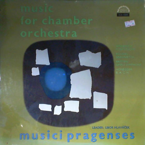 Musici Pragenses — Hindemith - Funf Stucke, Roussel - Sinfonietta; Britten, Honegger