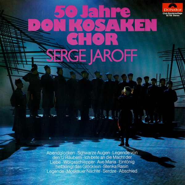 Don Kosaken Chor Serge Jaroff — 50 Jahre Don Kosaken Chor Serge Jaroff