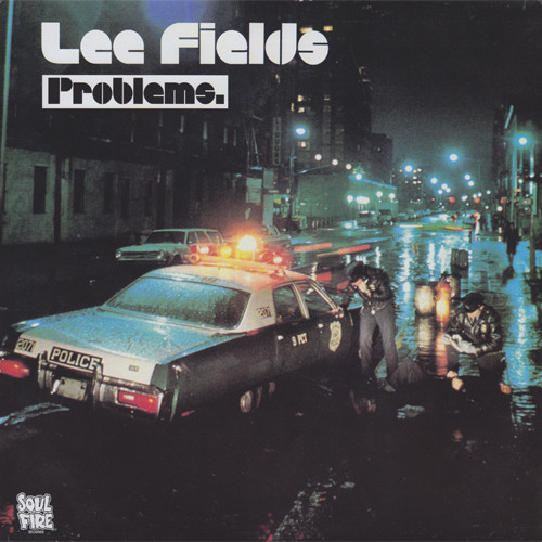 Lee Fields — Problems