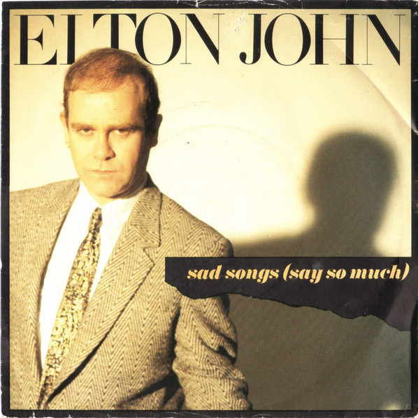 Elton John — Sad Songs (Say So Much)