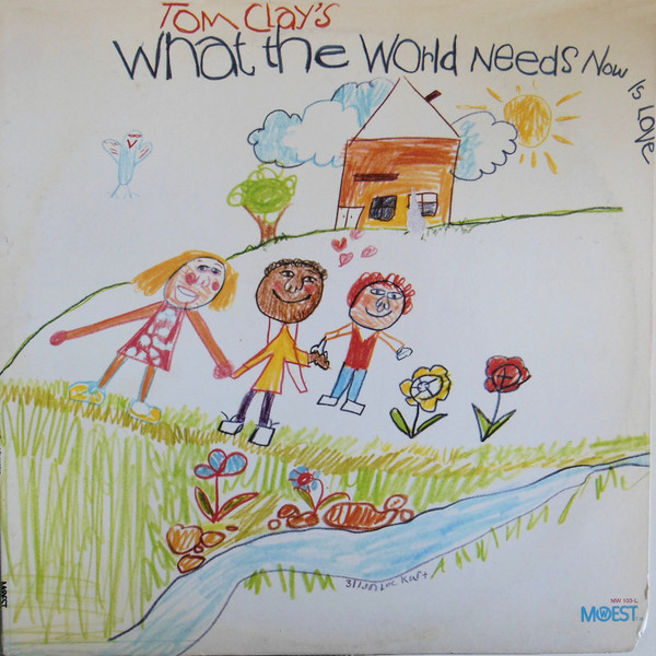 Tom Clay — What The World Needs Now Is Love