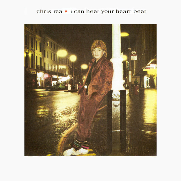 Chris Rea — I Can Hear Your Heartbeat